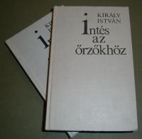 Király István: Intés az őrzőkhöz. Ady Endre költészete a világháború éveiban. 1914-1918. I-II. köt