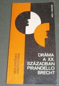 Mész Lászlóné: Dráma a huszadik században. Pirandello, Brecht