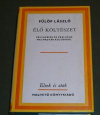 Fülöp László: Élő költészet. Pályaképek és vázlatok mai magyar költőkről