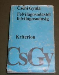 Csehi Gyula: Felvilágosodástól felvilágosodásig. Írások három évszázadról, négy évtizedből. (1930-1971)