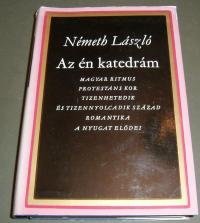 Németh László: Az én katedrám. Tanulmányok