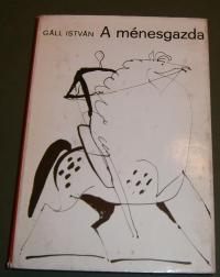 Gáll István: A ménesgazda