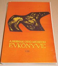 A MISKOLCI HERMANN OTTÓ MÚZEUM ÉVKÖNYVE. VIII
