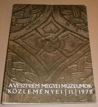 A VESZPRÉMI MEGYEI MÚZEUMOK KÖZLEMÉNYEI. 11