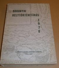 BARANYAI HELYTÖRTÉNETÍRÁS. . A Baranya Megyei levéltár évkönyve. 1978