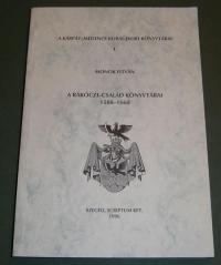 Monok István: A Rákóczi-család könyvtárai. 1588-1660