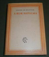 Beauvoir, Simone De: A kor hatalma