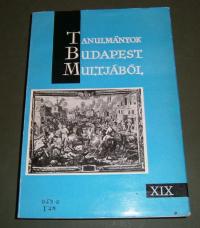 TANULMÁNYOK BUDAPEST MÚLTJÁBÓL. XIX.. köt