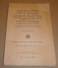 A zsidók közéleti és gazdasági térfoglalásának korlátozásáról szóló 1939:IV. törvénycikk és a házassági jogról szóló 1894:XXXI. t.-c. kiegészítéséről és módosításáról, valamint az ezzel kapcsolatban szükséges fajvédelmi rendelkezésekről szóló 1941:XV. tör