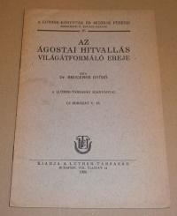 Bruckner Győző: Az ágostai hitvallás világátformáló ereje