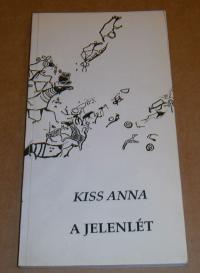 Kiss Anna: A jelenlét