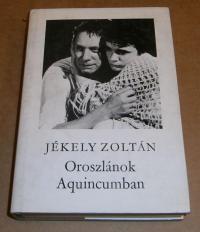 Jékely Zoltán: Oroszlánok Aquincumben. Színművek, verses játékok