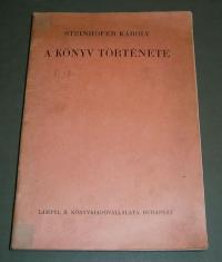 Steinhofer Károly: A könyv története. I-II rész egybekötve