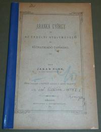 Jakab Elek: Aranka György és az Erdélyi Nyelvművelő és Kéziratkiadó Társaság