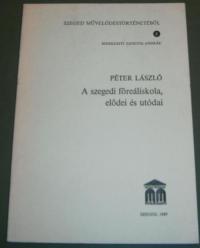 Péter László: A szegedi főreáliskola, elődei és utódai