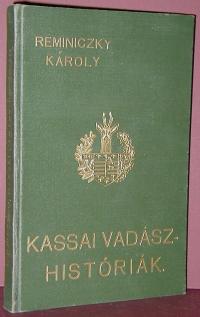 Reminiczky Károly: Kassai vadászhistóriák