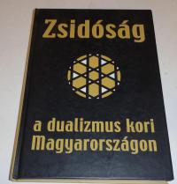 Varga László (szerkesztő): Zsidóság a dualizmus kori Magyarországon