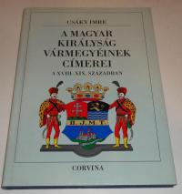 Csáky Imre: A magyar királyság vármegyéinek címerei a XVIII-XIX. században