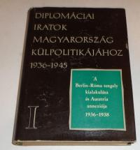 Kerekes Lajos(összeállította): A Berlin-Róma tengely kialakulása és Ausztria annexiója. 1936-1938