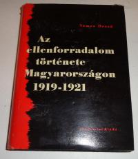 Nemes Dezső: Az ellenforradalom története Magyarországon. 1919-1921