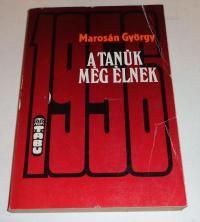 Marosán György: A tanúk még élnek