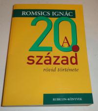 Romsics Ignác: A 20. század rövid története