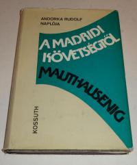 Andorka Rudolf: A madridi követségtől Mauthausenig. (Napló)