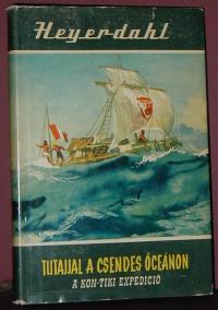 Thor Heyerdahl: Tutajjal a Csendes-óceánon (A Kon-tiki expedíció)