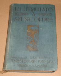 MEISTERMANN Barnabás: Új útmutató a Szentföldre