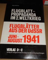 Klaus, Kirchner: FLUGBLäTTER AUS DER UDSSR JUNI-AUGUST 1941. BIBLIOGRAPHIE. KATALOG