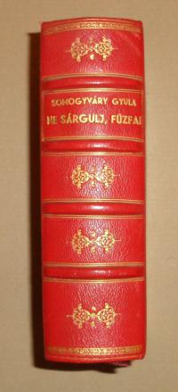 Somogyváry Gyula: Ne sárgulj, fűzve. I.II. köt. egybekötve