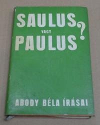Abody Béla: Saulus vagy Paulus?