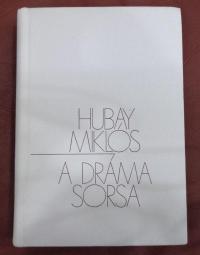 Hubay Miklós: A dráma sorsa