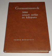 Germanizmusok. 5000 német szólás és kifejezés