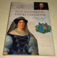 Fukári Valéria: Felső- magyarországi főúri családok. A Zayak és rokonaik. 16-19. század