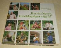 Moldoványi Ákos: Kertész legyen ki boldogságra vágyik