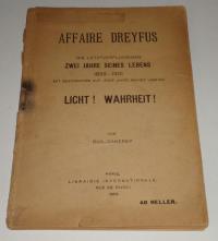 Riul-Ganerey: AFFAIRE DREYFUS. DIE LETZTVERLOSSENEN ZWEI JAHRE SEINES LEBENS 1899-1901. LICHT! WAHRHEIT!