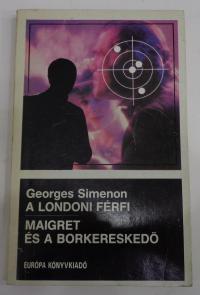 Simenon, Georges: A londoni férfi. Maigret és a borkereskedő