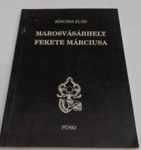 Kincses Előd: Marosvásárhely fekete márciusa