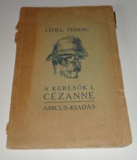 Lehel Ferenc: CÉZANNE. A keresők I. Számozott példány