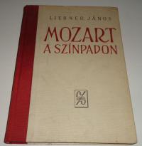 Liebner János: Mozart a színpadon