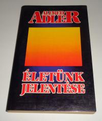 Adler, Alfred: Életünk jelentése