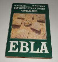 Bermant-Weitzman: Ebla. Egy ismeretlen ókori civilizáció