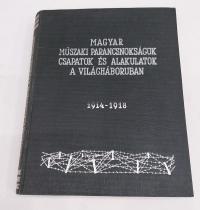 Jacobi Ágost (szerkesztő): Magyar műszaki parancsnokságok, csapatok és alakulatok a világháborúban