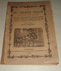 Elek Ferencz: A hét bölcsek könyve. Melyben előadatik Pontzianus császárnak könnyenhívősége, mert második felesége... a bűnös asszony kapja meg érdemlett büntetését