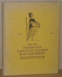 Karl Voll: Frankreichs klassische Zeichner im XIX. Jahrhundert