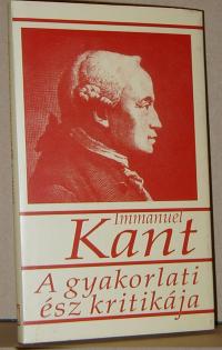Immanuel Kant: A gyakorlati ész kritikája