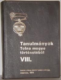 Tanulmányok Tolna megye történetéből VIII