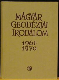 Bendefy László ( Szerkesztő): Magyar geodéziai irodalom 1961-1970