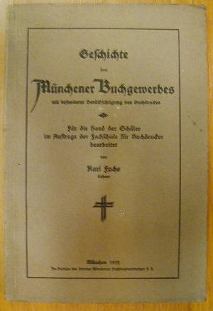 Karl Fuchs: Geschichte des Münchener Buchgewerbes mit besonderer Berücksechtigung des Buchdruckes